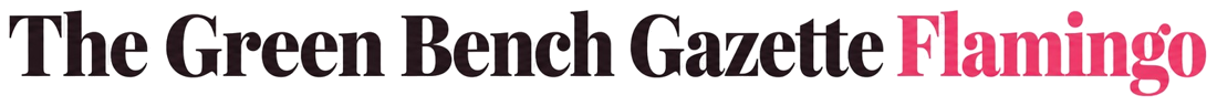 The Green Bench Gazette Flamingo